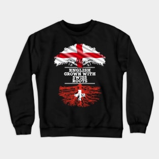 English Grown With Swiss Roots - Gift for Swiss With Roots From Switzerland Crewneck Sweatshirt